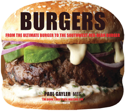 Burgers - Gayler, Paul, Chef