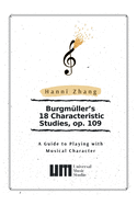 Burgmller's 18 Characteristic Studies, Op. 109: A Guide to Playing with Music Character