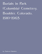 Burials in Park (Columbia) Cemetery, Boulder, Colorado, 1910-1965