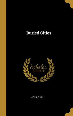 Buried Cities - Hall, Jennie