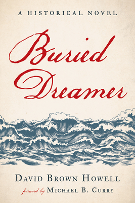 Buried Dreamer - Howell, David Brown, and Curry, Michael B (Foreword by)
