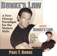 Burke's Law: A New Fitness Paradigm for the Mature Male with DVD Insert