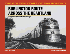 Burlington Route Across the Heartland: Everywhere West from Chicago