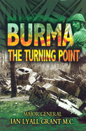 Burma the Turning Point: The Seven Battles on the Tiddim Road Which Turned the Tide Ofthe Burma War