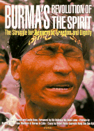Burma's Revolution of the Spirit: The Struggle for Democratic Freedom and Dignity