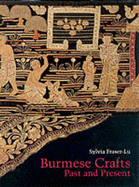 Burmese Crafts: Past and Present - Fraser-Lu, Sylvia