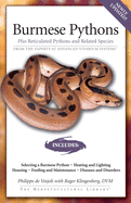 Burmese Pythons: Plus Reticulated Pythons and Related Species