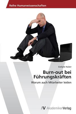 Burn-out bei F?hrungskr?ften - Huber, Evelyne
