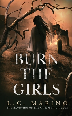 Burn the Girls - Marino, L C