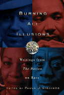 Burning All Illusions: Writings from the Nation on Race - Giddings, Paula J (Editor)