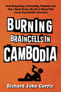 Burning Braincells in Cambodia