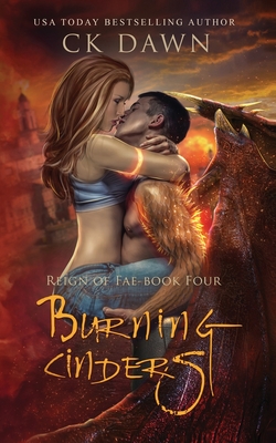 Burning Cinders: A Paranormal Dystopian Romance - Dawn, Ck