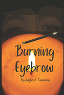 Burning Eyebrow: I See You!