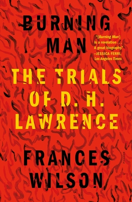 Burning Man: The Trials of D. H. Lawrence - Wilson, Frances