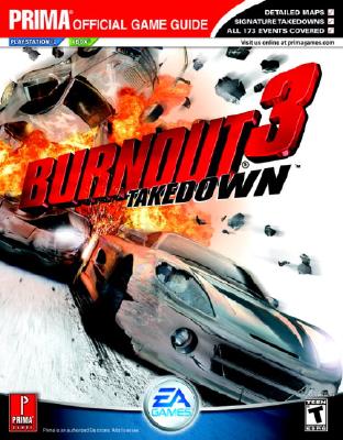 Burnout 3: Takedown - the Official Strategy Guide - Prima Games (Creator)