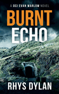 Burnt Echo: A DCI Evan Warlow novel