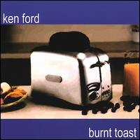 Burnt Toast - Ken Ford