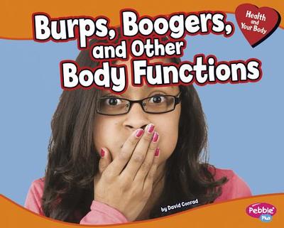 Burps, Boogers, and Other Body Functions - Conrad, David