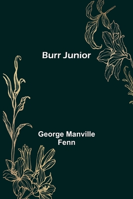 Burr Junior - Manville Fenn, George