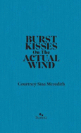 Burst Kisses On The Actual WInd