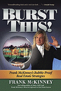 Burst This!: Frank McKinney's Bubble Proof Real Estate Strategies