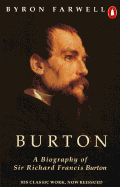 Burton: A Biography of Sir Richard Francis Burton - Farwell, Byron