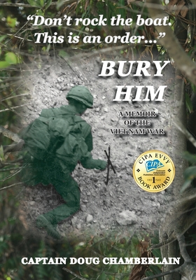Bury Him: A Memoir of the Viet Nam War - Chamberlain, Captain Doug