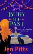 Bury The Past: A French Quarter Mystery