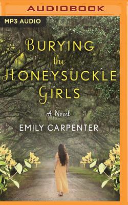 Burying the Honeysuckle Girls - Carpenter, Emily, and Orsini, Kate (Read by)