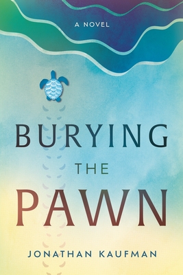 Burying the Pawn - Kaufman, Jonathan
