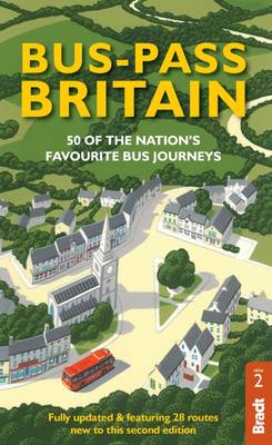 Bus Pass Britain: 50 of the Nation's Favourite Bus Journeys - Gardner, Nicky (Editor), and Locke, Tim (Editor), and Kries, Susanne (Editor)