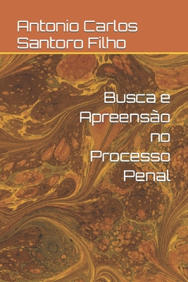 Busca e Apreens?o no Processo Penal - Jacob, Verlu Castellano (Editor), and Santoro Filho, Antonio Carlos