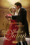 Buscando Esposa - Quinn, Julia, and Horrillo Ledesma, Victoria E (Translated by)