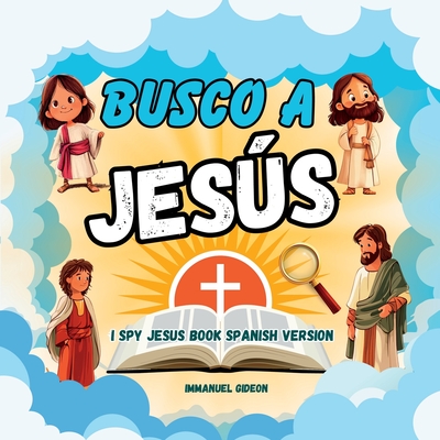 Busco a Jess: I SPY JESUS Book Spanish Version - LLC, Neweights, and Gideon, Immanuel