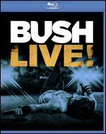 Bush: Live! [Blu-ray]