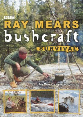 Bushcraft Survival - Mears, Ray