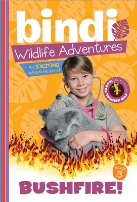 Bushfire!: A Bindi Irwin Adventure - Irwin, Bindi, and Black, Jess