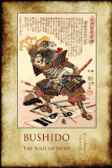 Bushido, the Soul of Japan: With 13 Full-Page Colour Illustrations from the Time of the Samurai.