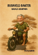BUSHVELD BANTER MADALA MAMPARA