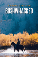 Bushwhacked: Volume 1