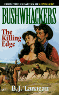 Bushwhackers 03: The Killing Edge - Lanagan, B J