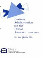 Business Administration for the Dental Assistant - Ehrlich, Ann, Ma