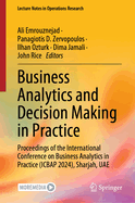 Business Analytics and Decision Making in Practice: Proceedings of the International Conference on Business Analytics in Practice (ICBAP 2024), Sharjah, UAE