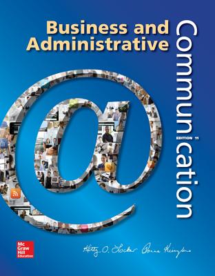 Business and Administrative Communication - Locker, Kitty, and Kienzler, Donna