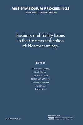 Business and Safety Issues in the Commercialization of Nanotechnology: Volume 1209 - Tsakalakos, Loucas (Editor), and Merhari, Lhadi (Editor), and Mao, Samuel S. (Editor)