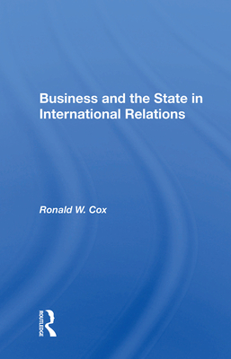 Business And The State In International Relations - Cox, Ronald W