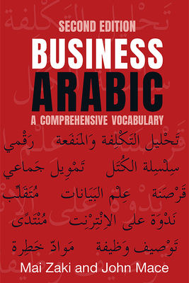 Business Arabic: An Essential Vocabulary - Mace, John, and Zaki, Mai