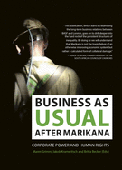 Business as usual after Marikana: Corporate power and human rights