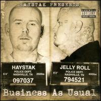 Business as Usual - Haystak/Jelly Roll