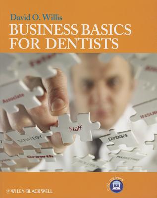 Business Basics for Dentists - Willis, David O.